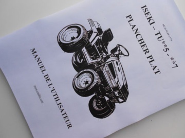 Operator's manual Iseki  in French - Iseki : TU, TU125, TU127, TU135, TU137, TU145, TU147, TU155, TU157, TU165, TU167, TU175, TU177, TU185, TU187, TU197, TU205, TU207, TU217, TU227
